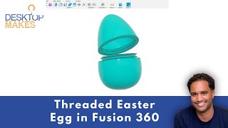 How to Design a Threaded Easter Egg in Fusion 360