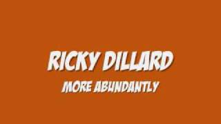 Watch Ricky Dillard More Abundantly video