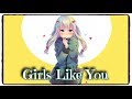 Nightcore Girls Like You Maroon 5 Ft Cardi B Lyrics