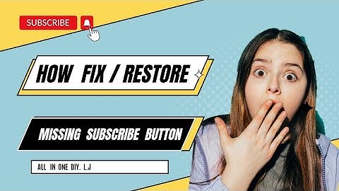 2 Steps on how to fix or restore missing subscribe button on your mobile phone