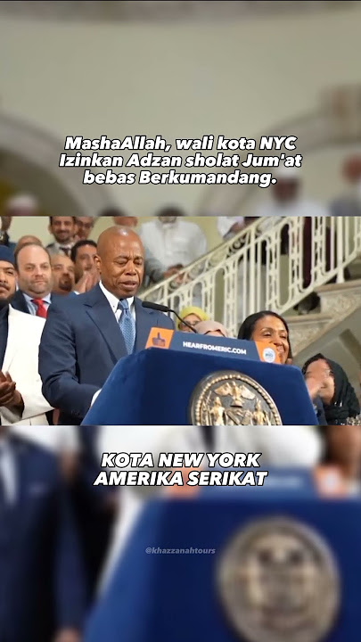 WALI KOTA NYC IZINKAN ADZAN SHOLAT JUMAT BERKUMANDANG