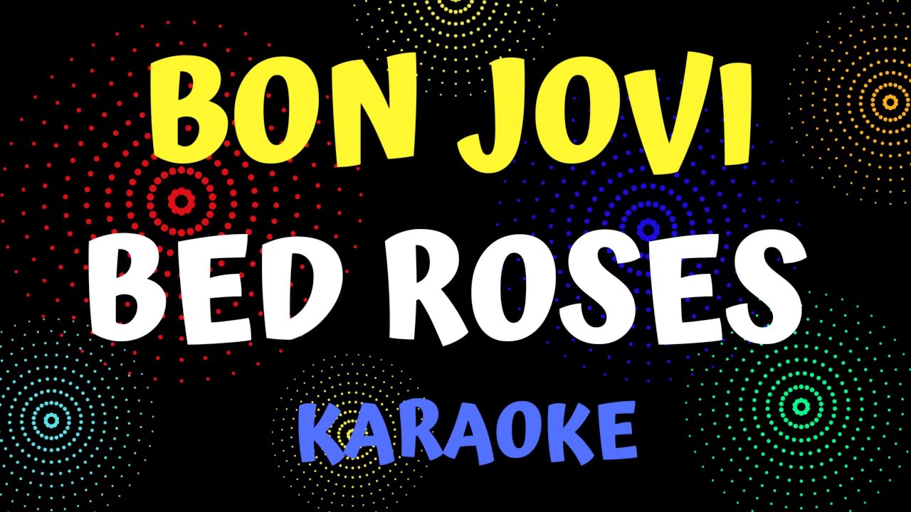 Bon Jovi Bed Of Roses (karaoke) YouTube