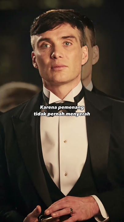 Jangan Pernah Menyerah - Thomas Shelby Peaky Blinders, Story Whatsapp Trend