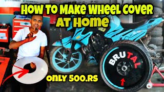 How To Make Wheel Cover At Home/Bike Tyre Cover Kaise Banaye/Only 500. rs @kamal07rider