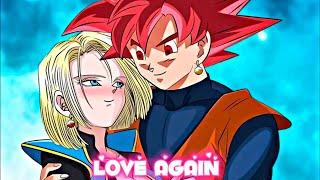 Goku X Android 18 - Love Again [AMV/EDIT] Quick