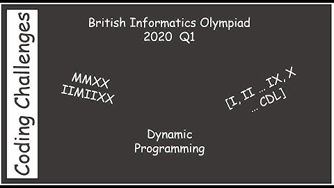 British Informatics Olympiad (BIO) 2020 Q1 Dynamic programming & Roman numbers