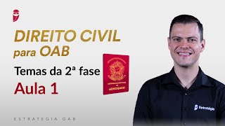 2ª Fase OAB - Temas de Direito Civil - Aula 1