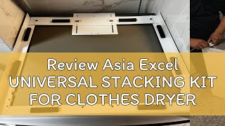 Review Asia Excel UNIVERSAL STACKING KIT FOR CLOTHES DRYER