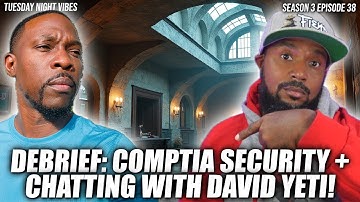 🔴 Convo with @iamDavidYeti Fresh Off CompTIA Security+ Exam & More | S3E38