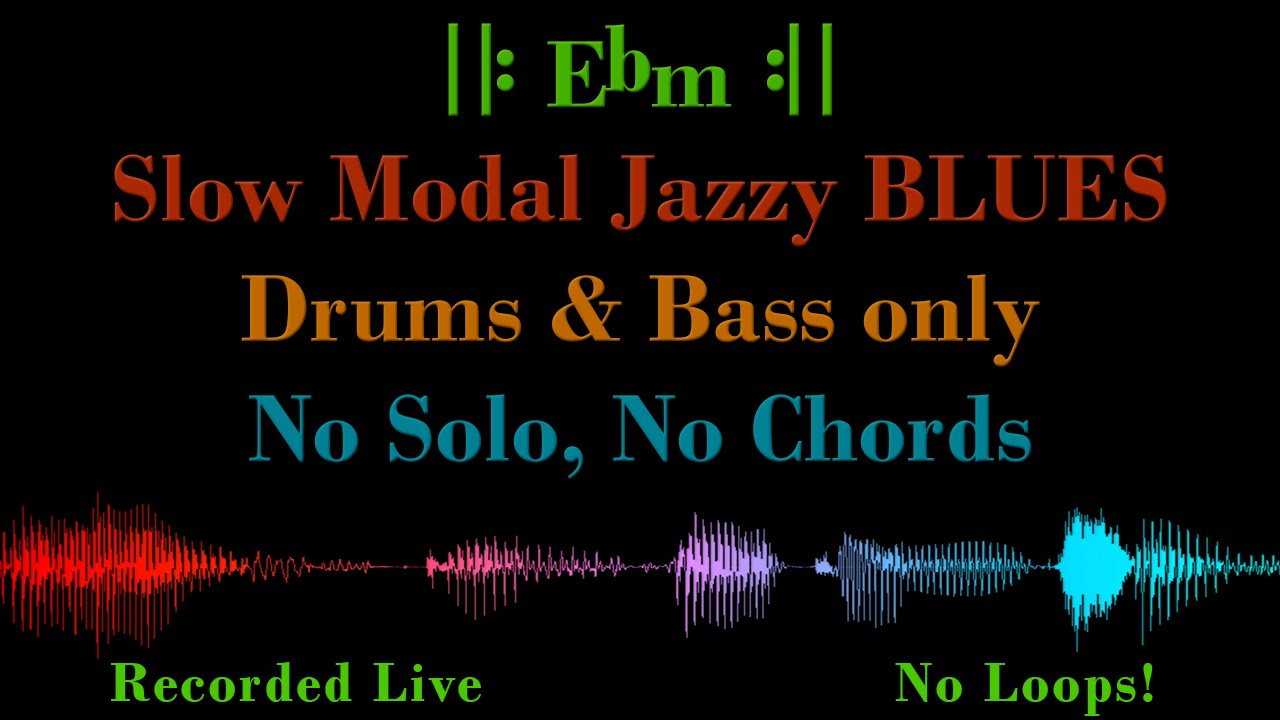 Slow Modal Jazz BLUES in Ebm – with Drums & Bass Only, No Chord Voicing – Backing Track Jam