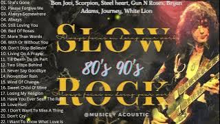 Slow Rock 🔥The Best of Bon Jovi, Scorpion, Gun 'N Roses, SteelHeart, Bryan Adams, Journey, & White L