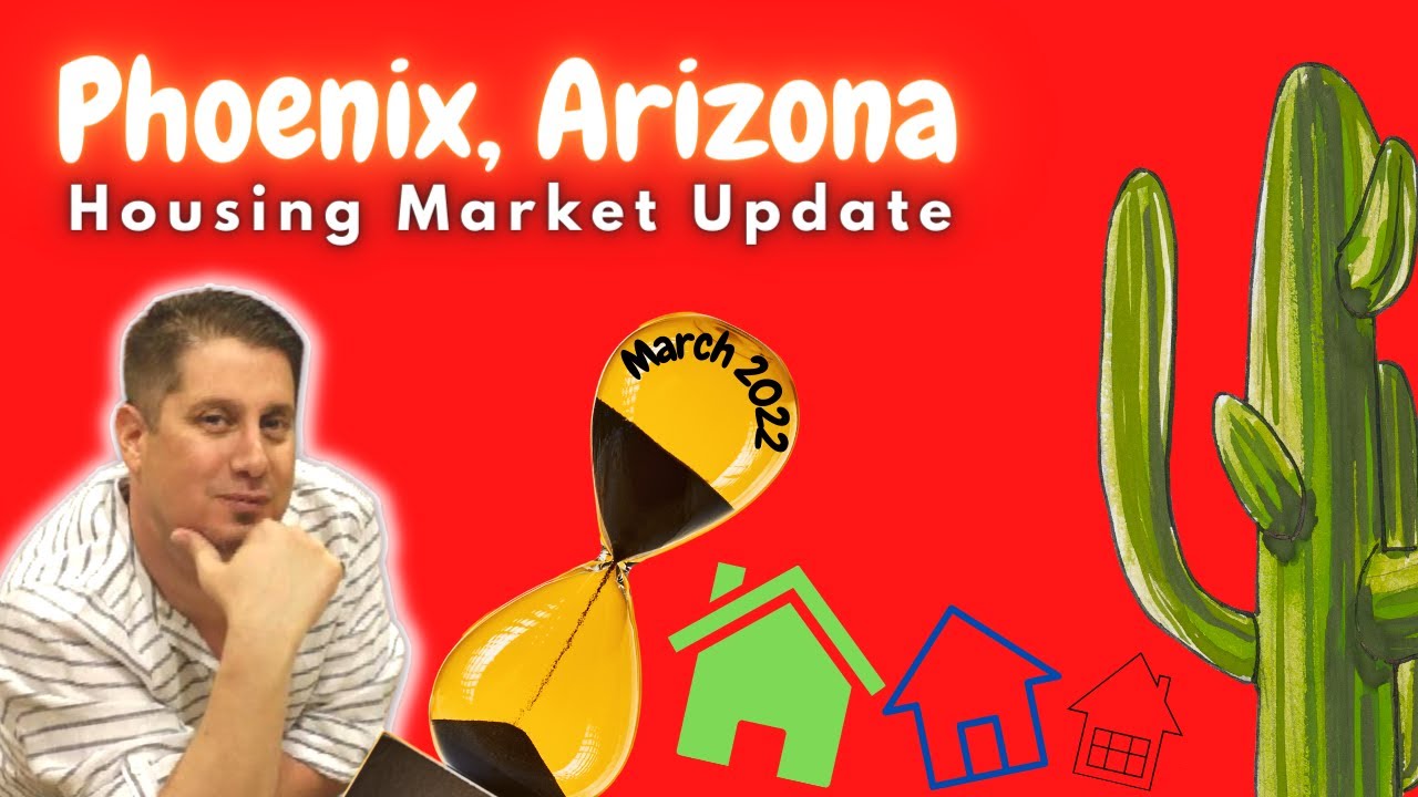 Phoenix Real Estate Market Update March 2022 STUNNING Housing FACTS
