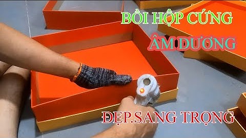 Công đoạn bồi hộp cứng cao cấp, sang trọng - Hộp cứng âm dương I Toàn Hộp Giấy