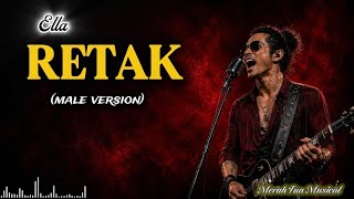RETAK – Ella (Male Version) | Rock Cover Penuh Emosi 🔥🎸