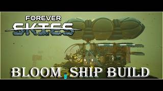 FOREVER SKIES - Bloom Ship Build (Echoes 2)