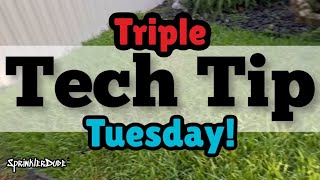 Triple Tech Tip Tuesday! by SprinklerDude 665 views 2 weeks ago 3 minutes, 16 seconds