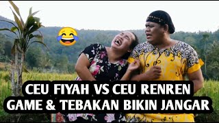 Ceu fiyah Vs Ceu Renren | Tebakan Matak jangar sirah 😂