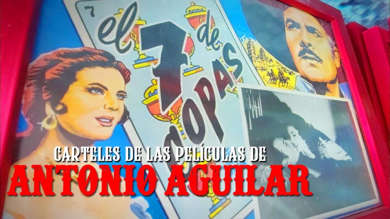 PelÍculas De Antonio Aguilar AsÍ Son Sus Carteles Youtube