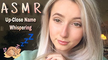 ASMR 💤 UP-CLOSE NAME REPETITION + VISUALS (Patreon Appreciation)