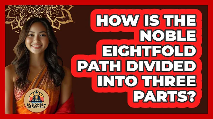 How Is The Noble Eightfold Path Divided Into Three Parts?