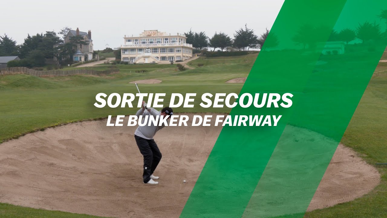 Sortie de secours : Le bunker de fairway