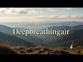 2 Hours Ambient Guitar for Calm Focus &amp; Deep Rest – Deepbreathingair