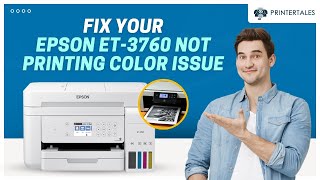How to Fix Epson ET-3760 Not Printing Color? | Printer Tales