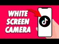 How To Fix Tiktok App White Screen Camera 2024