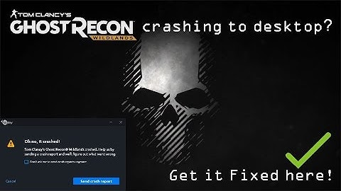 How to fix Ghost Recon Wildlands crashing to desktop