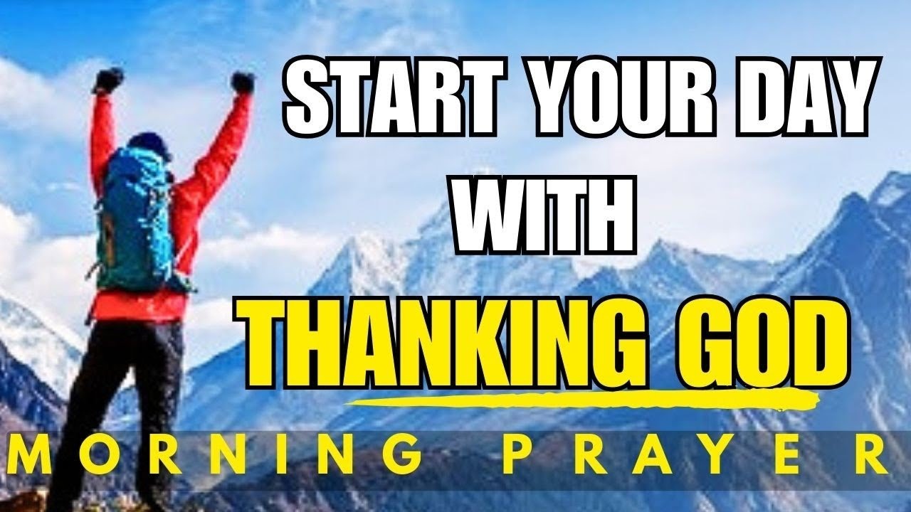 Thank God Always | Blessed Morning Prayer To Start Your Day - YouTube