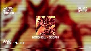 KORDHELL - SCOPIN (Slowed x Sped Up)