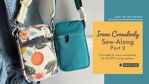 Irene Crossbody Sew-Along — Part 2