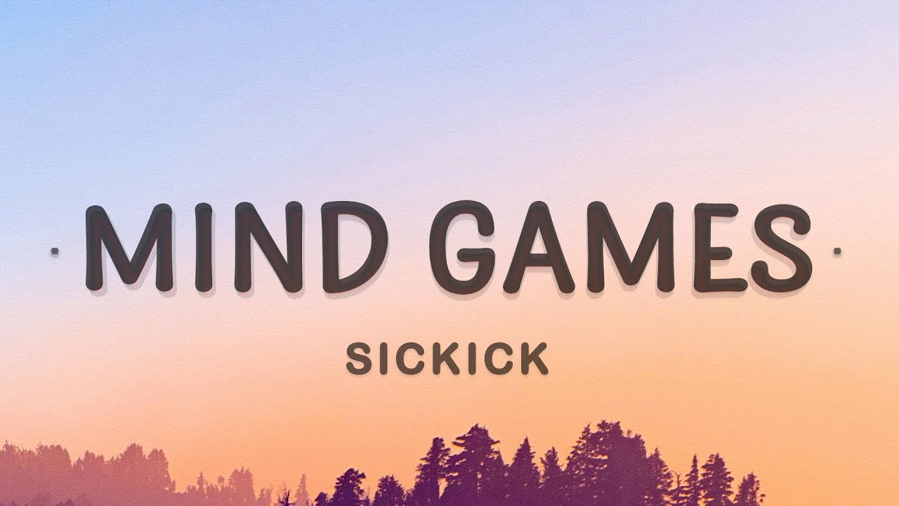 Sickick - Mind Games (Lyrics) - YouTube