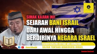 Sejarah Bani Israil dari awal hingga berdirinya Negara Israel - Ustadz Abu Humairoh