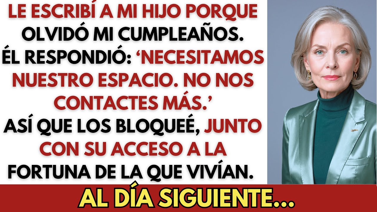 Mi hijo me escribió: 'Necesitamos nuestro espacio. No nos contactes más'. Así que yo...