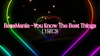 BassMania-You know the best things (Video+Lyrics) #lyrics