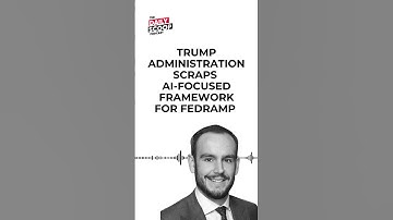 Trump administration scraps AI-focused framework for FedRAMP | The Daily Scoop Podcast #shorts