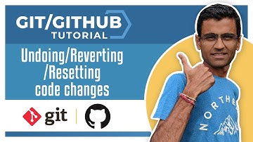 Git Tutorial 5: Undoing/Reverting/Resetting code changes