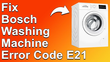 How To Fix Bosch Washing Machine Error Code E21 - Meaning, Causes, & Solutions (Simple Guide)