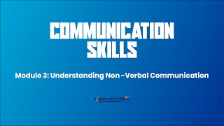 Module 3: Understanding Non -Verbal Communication [TRAINING]