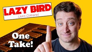 LAZY BIRD in one take (John Coltrane)