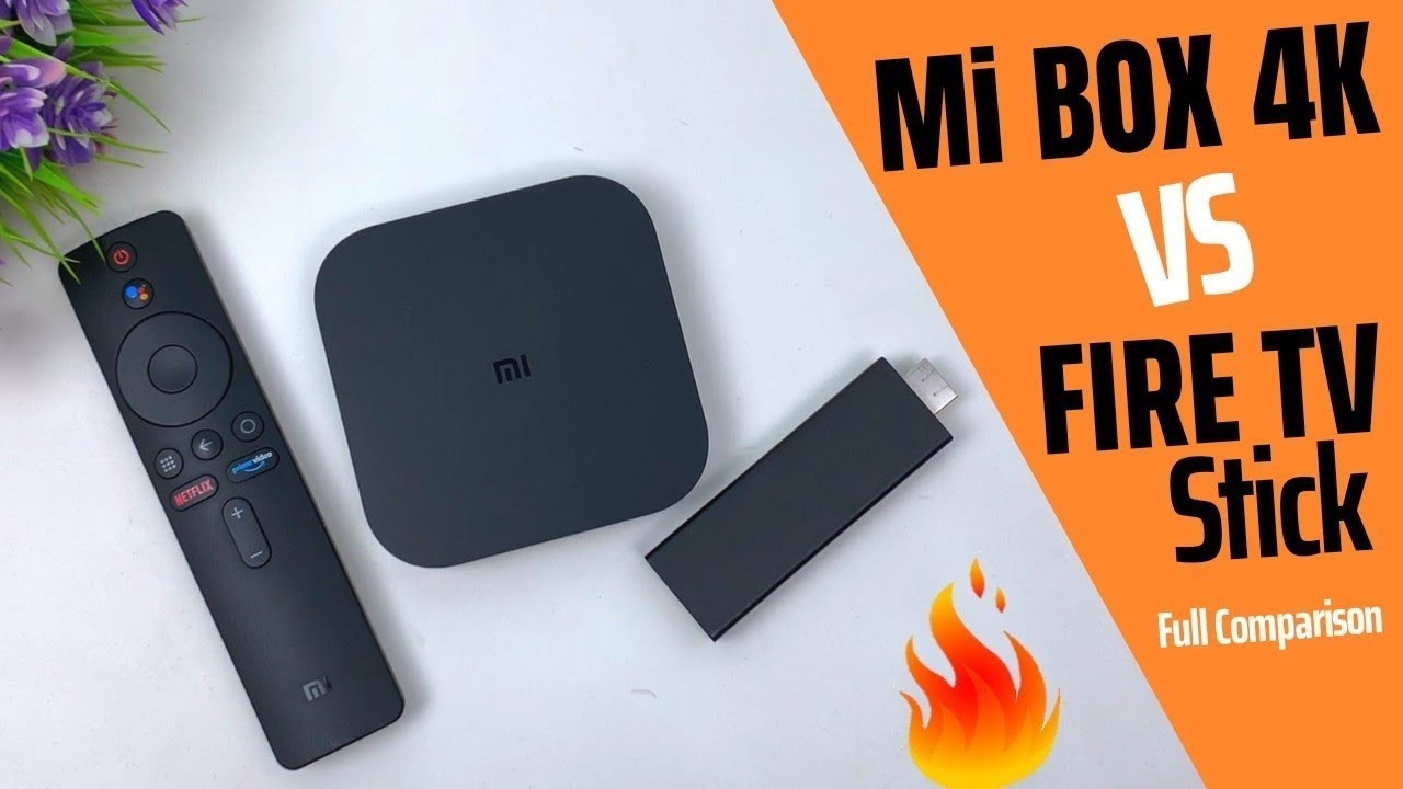 Xiaomi Mi Box VS  Fire TV Stick 4K: Which one is better