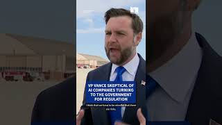 VP Vance is skeptical of AI companies turning to the government for regulation Guide