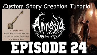 Amnesia: Rebirth Custom Story Creation Episode 24 - Item Titles & Descriptions!