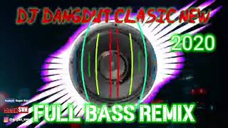 DJ DANGDUT CLASIC NONSTOP NEW 2020