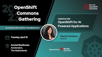 OpenShift Commons, Amsterdam 2023: Lightning Talk: OpenShift for AI Powered Applications