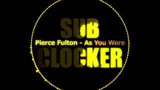 Pierce Fulton - As You Were
