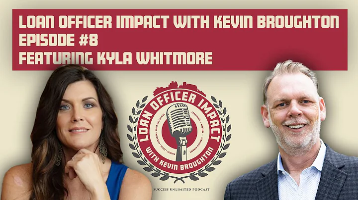 Loan Officer Impact #8 with Kyla Whitmore