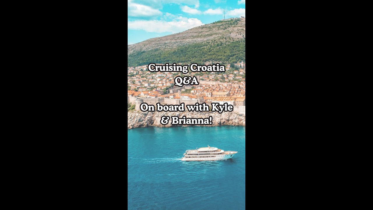 Cruising Croatia Q&A! 