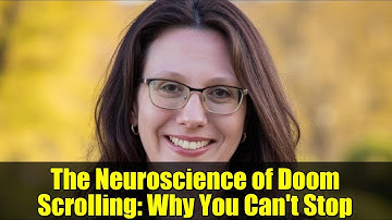 The Neuroscience of Doom Scrolling: Why You Can